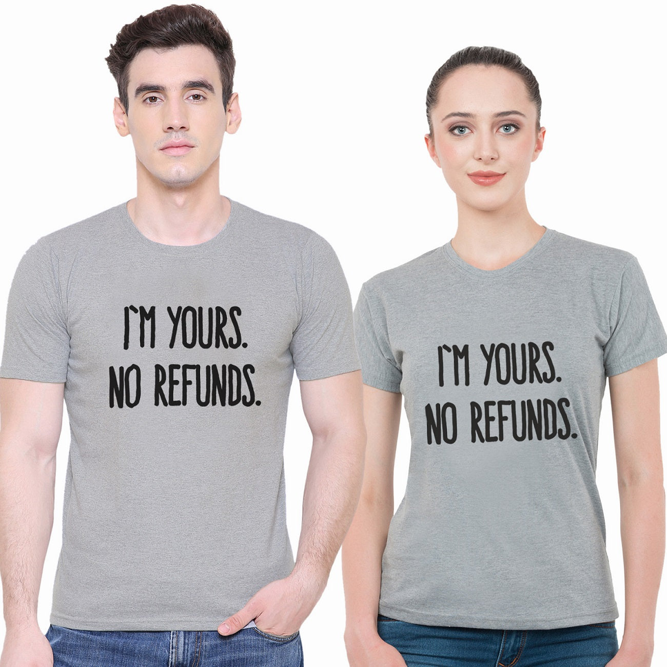 I am yours no refunds Matching Couple Tshirt for Men & Women Cotton Printed Regular Fit Tshirts- (Set of 2)-135