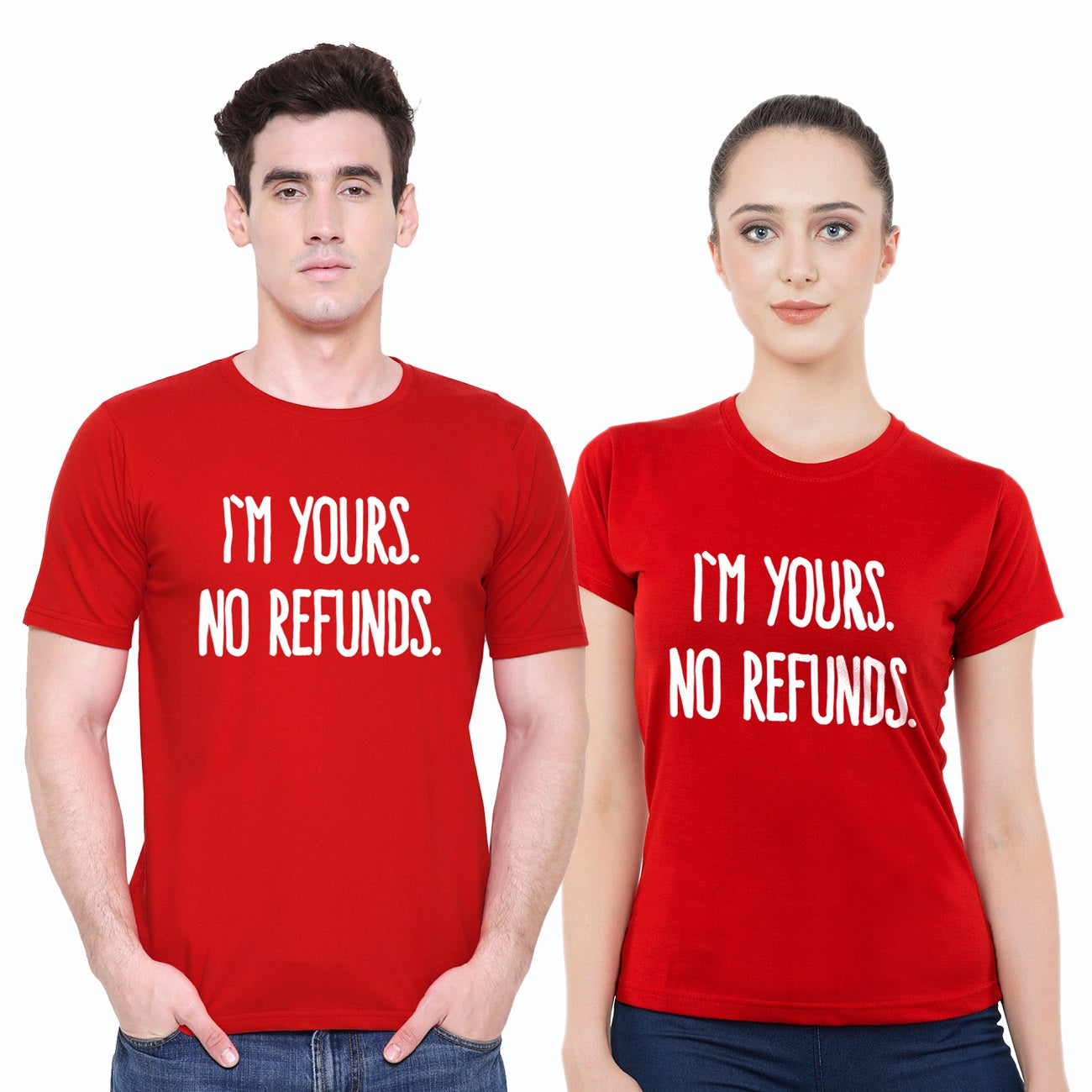 I am yours no refunds Matching Couple Tshirt for Men & Women Cotton Printed Regular Fit Tshirts- (Set of 2)-135
