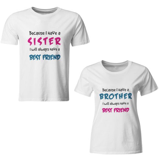 I have a sister,will always have a best friend- I have a brother,will always have a best friend matching Sibling t shirts - white