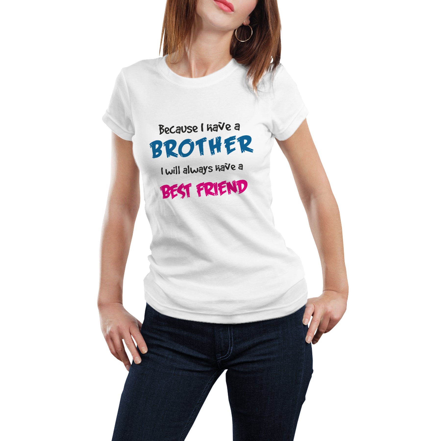 I have a sister,will always have a best friend- I have a brother,will always have a best friend matching Sibling t shirts - white