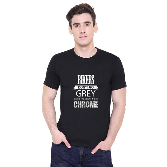 Bikers don't go grey, we turn chrome quote Biker t shirts -Black