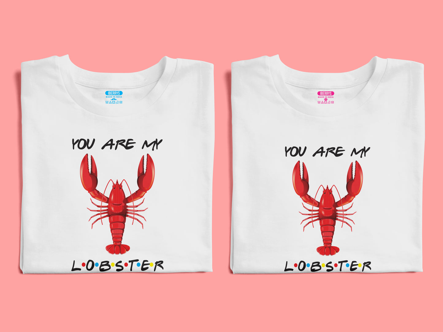 You are my Lobster matching Couple T shirts- White
