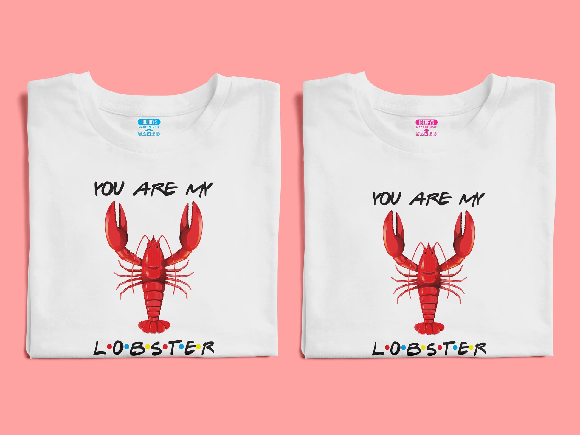 You are my Lobster matching Couple T shirts- White