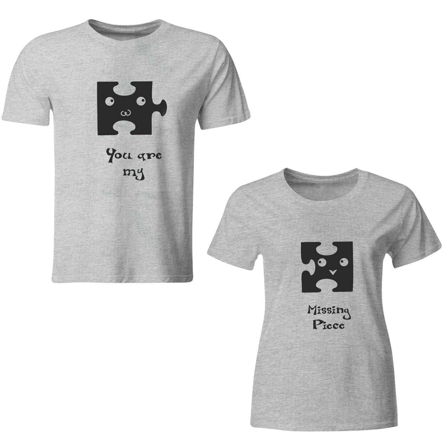 You are my missing piece matching Couple T shirts- Grey