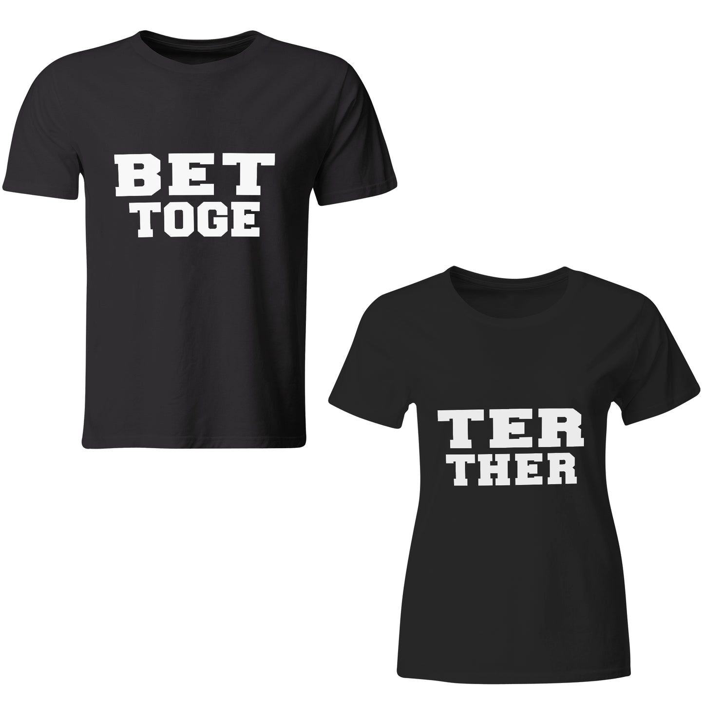 Better Together matching Couple T shirts- Black