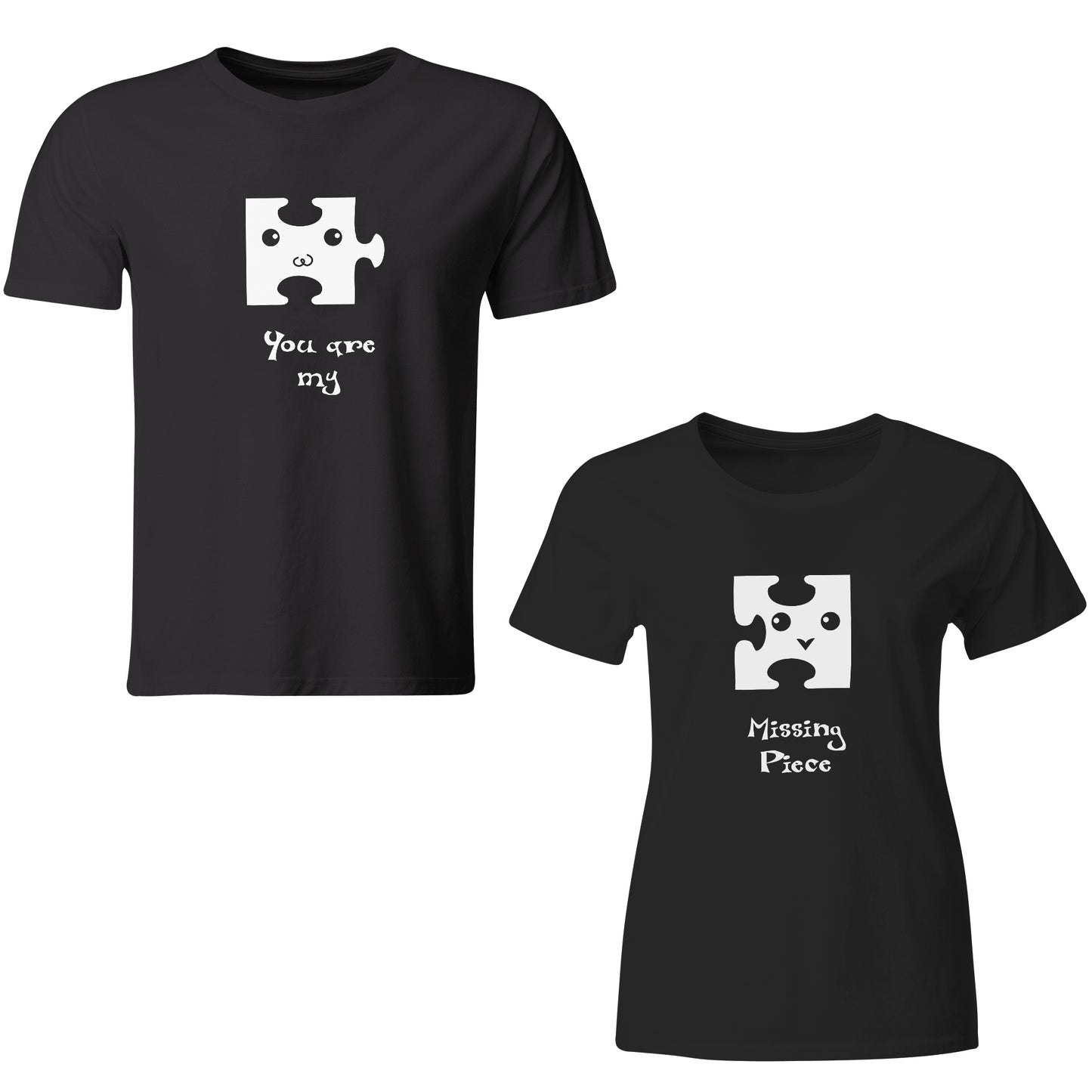You are my missing piece  matching Couple T shirts- Black