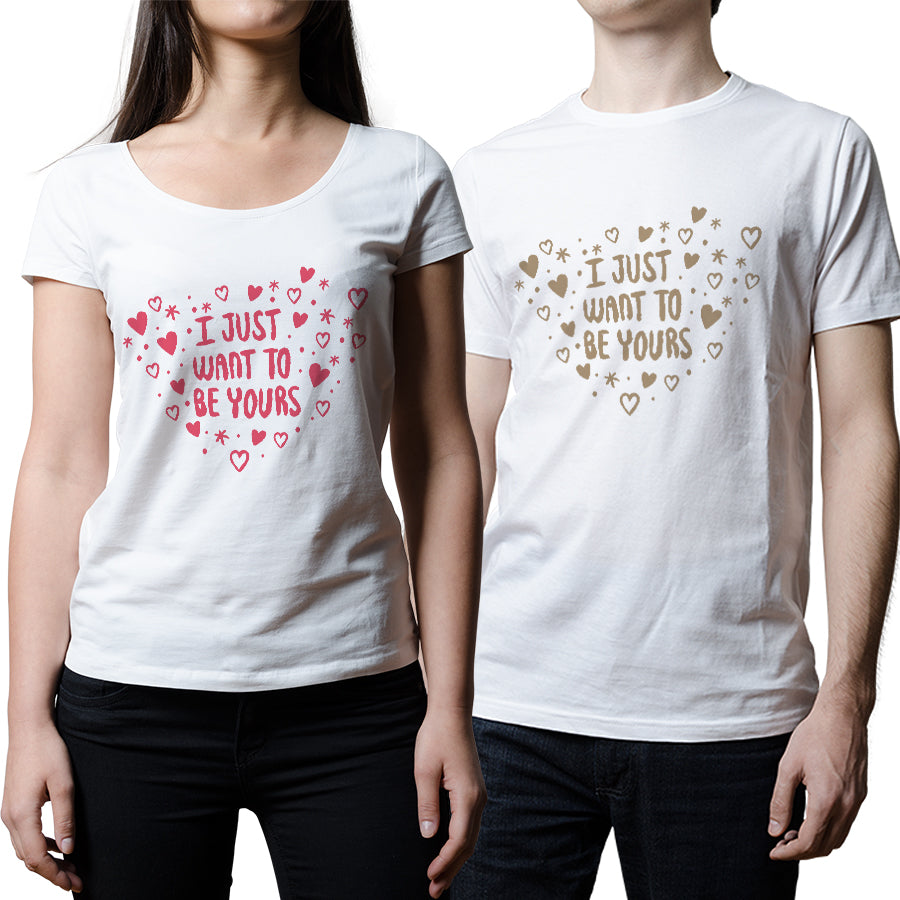 I just want to be yours matching Couple T shirts- White